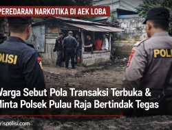 Dugaan Peredaran Narkotika Menguat di Aek Loba, Warga Sebut Pola Transaksi Terbuka dan Minta Polsek Pulau Raja Bertindak Tegas