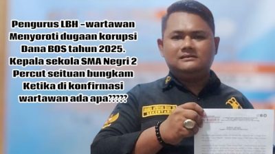 Rp1,23 Miliar Dana BOS SMA Negeri 2 Percut Sei Tuan Disorot: Transparansi Wajib, Akuntabilitas Harus Teruji