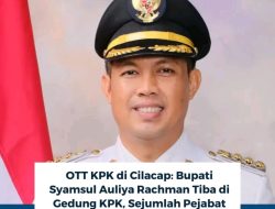 KPK Tangkap Tangan Tersangka Terkait Pemerasan dan Penerimaan Lainnya di Kabupaten Cilacap