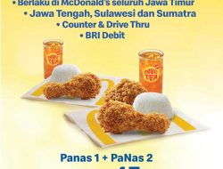 Buruan Hanya Tiga Hari Promo Spesial McDonald’s x Debit BRI, 27–28 –29Juli! PaNas 1 + PaNas 2 Cuma Rp45.130