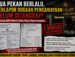 Dua Pekan Berlalu, Terlapor Dugaan Penganiayaan Belum Ditangkap, Kinerja APH Polres Kubu Raya Dipertanyakan
