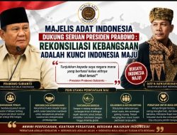 Majelis Adat Indonesia Dukung Seruan Presiden Prabowo : Rekonsiliasi Kebangsaan Adalah Kunci Indonesia Maju